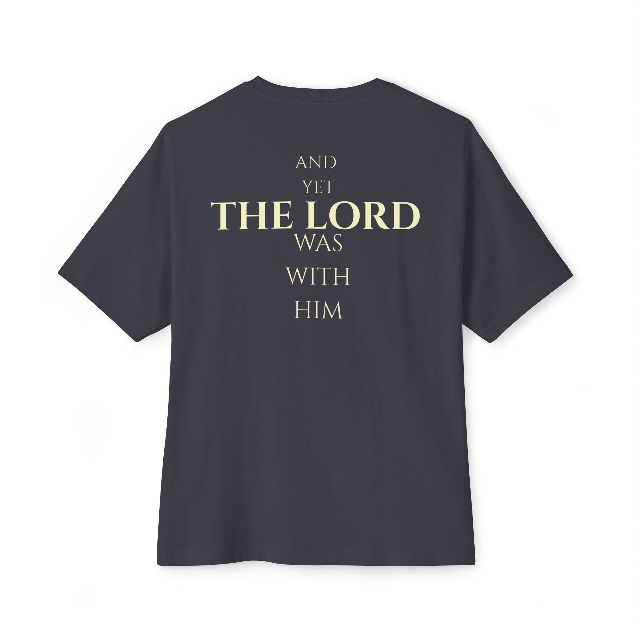 Boxy Tee — "And Yet The Lord Was With Him" Christian Faith Shirt